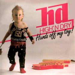 High'N Dry : Hands Off My Toy